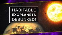 Habitable Exoplanets Debunked!