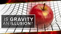 Is Gravity An Illusion?