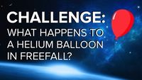Challenge: What Happens to a Helium Balloon in Freefall?