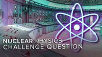 Nuclear Physics Challenge