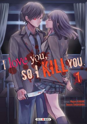 I love you so I kill you, tome 1