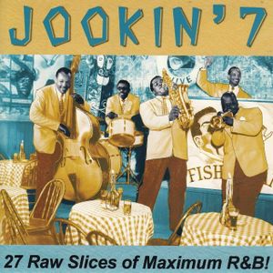 Jookin’ 7: 27 Raw Slices of Maximum R&B!