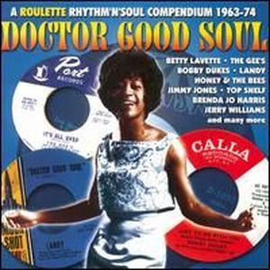 Doctor Good Soul: A Roulette Rhythm 'n' Soul Compendium 1963-74