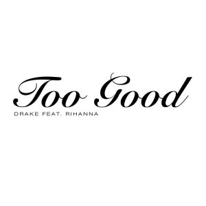 Too Good (Single)