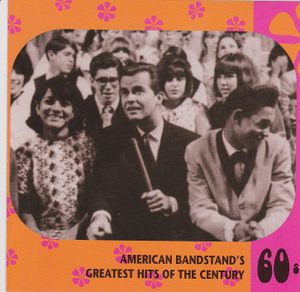 American Bandstand’s Greatest Hits of the Century: 60’s