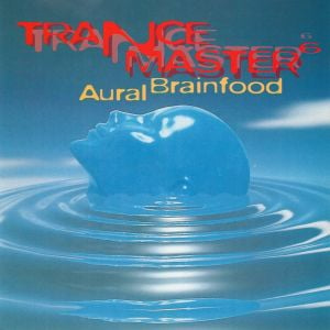 Trancemaster 6: Aural Brainfood