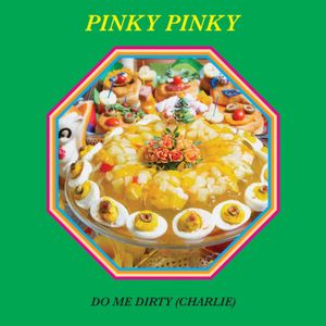 Do Me Dirty (Charlie) (Single)