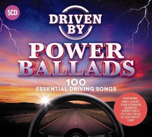 Driven by Power Ballads: 100 Essential Driving Songs