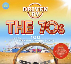 Driven by the 70s: 100 Essential Driving Songs