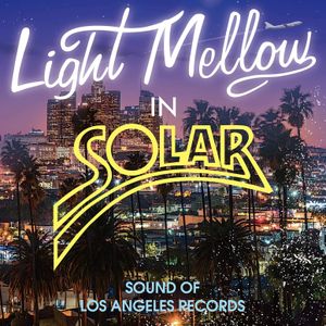 Light Mellow in Solar: Sound of Los Angeles Records
