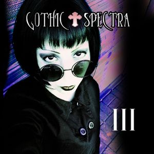 Gothic Spectra III