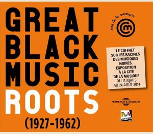 Great Black Music: Roots 1927–1962