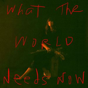 What the World Needs Now (Single)