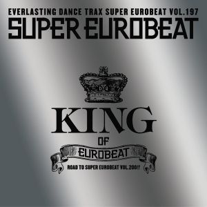 Super Eurobeat, Volume 197: King of Eurobeat