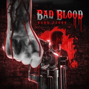 Bad Blood: Dark Feuds