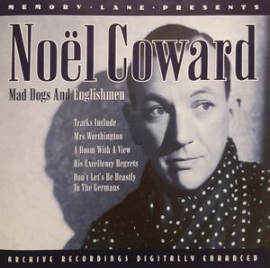 Noel Coward: Mad Dogs and Englishmen