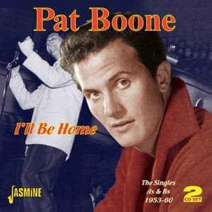I'll Be Home: The Singles As & Bs 1953-1960