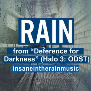 Rain (from “Halo 3: ODST”) (Single)