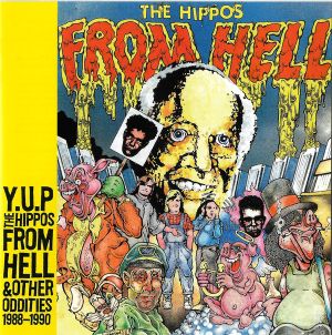 The Hippos From Hell & Other Oddities 1988–1990
