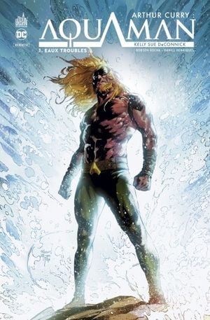 Eaux troubles - Arthur Curry : Aquaman, tome 1