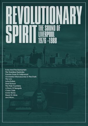 Revolutionary Spirit: The Sound of Liverpool 1976-1988