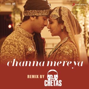 Channa Mereya (remix by DJ Chetas) (OST)