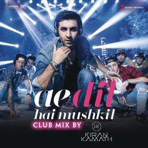 Ae Dil Hai Mushkil (club mix by DJ Kiran Kamath) (OST)