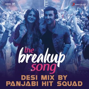 The Breakup Song (Desi mix by Panjabi Hit Squad) (OST)