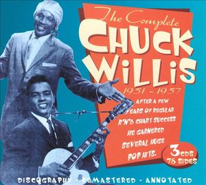 The Complete Chuck Willis 1951-1957: Early Recordings And First R'n'B Hits