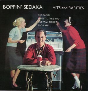 Boppin' Sedaka: Hits & Rarities