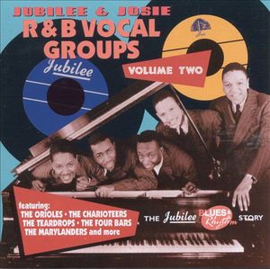 Jubilee & Josie R&B Vocal Groups Volume 2