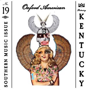 Oxford American: Southern Music Issue No. 19: Featuring Kentucky