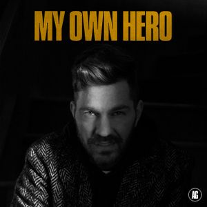 My Own Hero / Don’t Give Up on Me (Single)