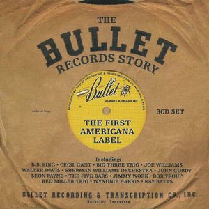 The Bullet Records Story: The First Americana Label
