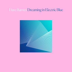 Dreaming in Electric Blue (Single)