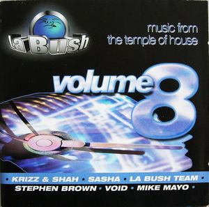 La Bush: Music From the Temple of House, Volume 8