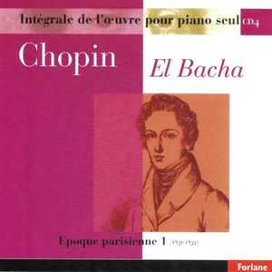 Chopin : Intégrale de l'oeuvre pour piano seul, vol. 4 (Epoque parisienne I, 1831-1832)