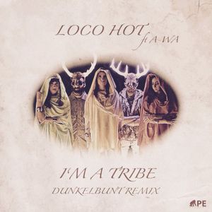 I'm a Tribe ([dunkelbunt] remix)
