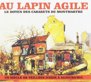 Au Lapin Agile : Le Doyen des cabarets de Montmartre