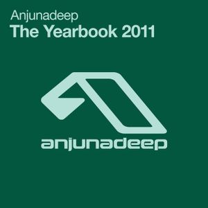 Anjunadeep: The Yearbook 2011