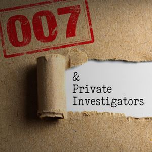 007 & Private Investigators