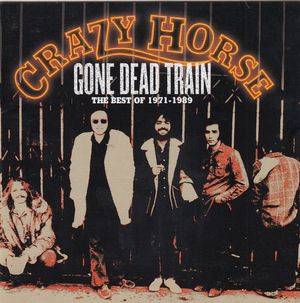 Gone Dead Train: The Best of 1971-1989