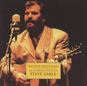 The Devil's Right Hand - An Introduction to Steve Earle