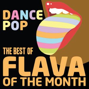 The Best of Flava of the Month: Dance Pop