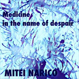 Medicine in the Name of Despair