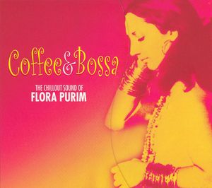 Coffee & Bossa: The Chillout Sound of Flora Purim