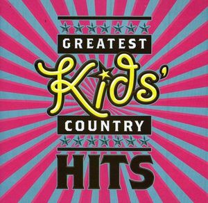 Greatest Kids’ Country Hits