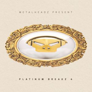 Metalheadz Present: Platinum Breakz 4