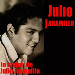 Lo mejor de Julio Jaramillo