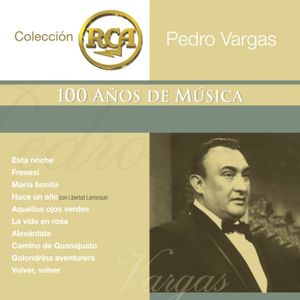 RCA: 100 años de música, segunda parte: Pedro Vargas